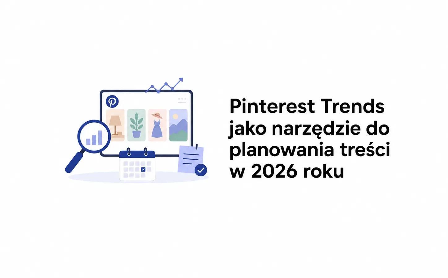 Pinterest Trends jako narzędzie do planowania treści w 2026 roku