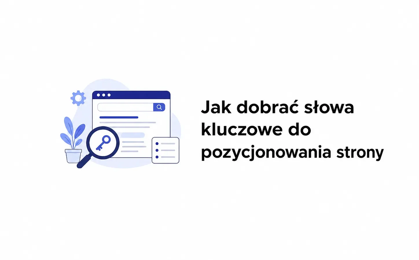 Jak dobrać słowa kluczowe do pozycjonowania strony