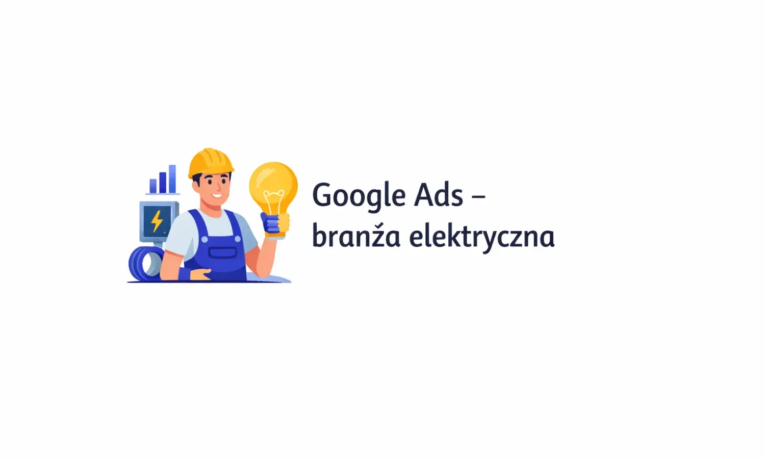 Google Ads – branża elektryczna