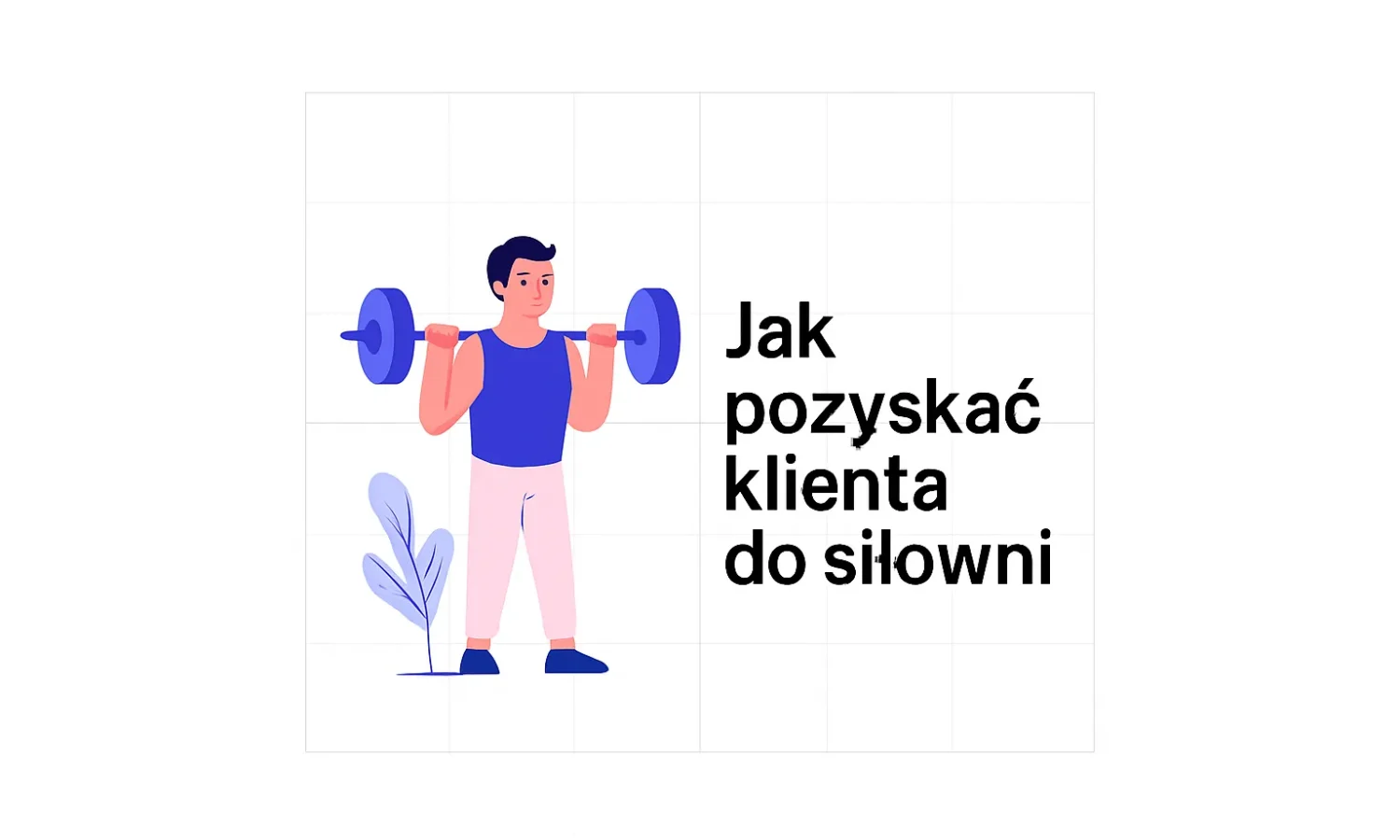 Jak pozyskać klienta do siłowni