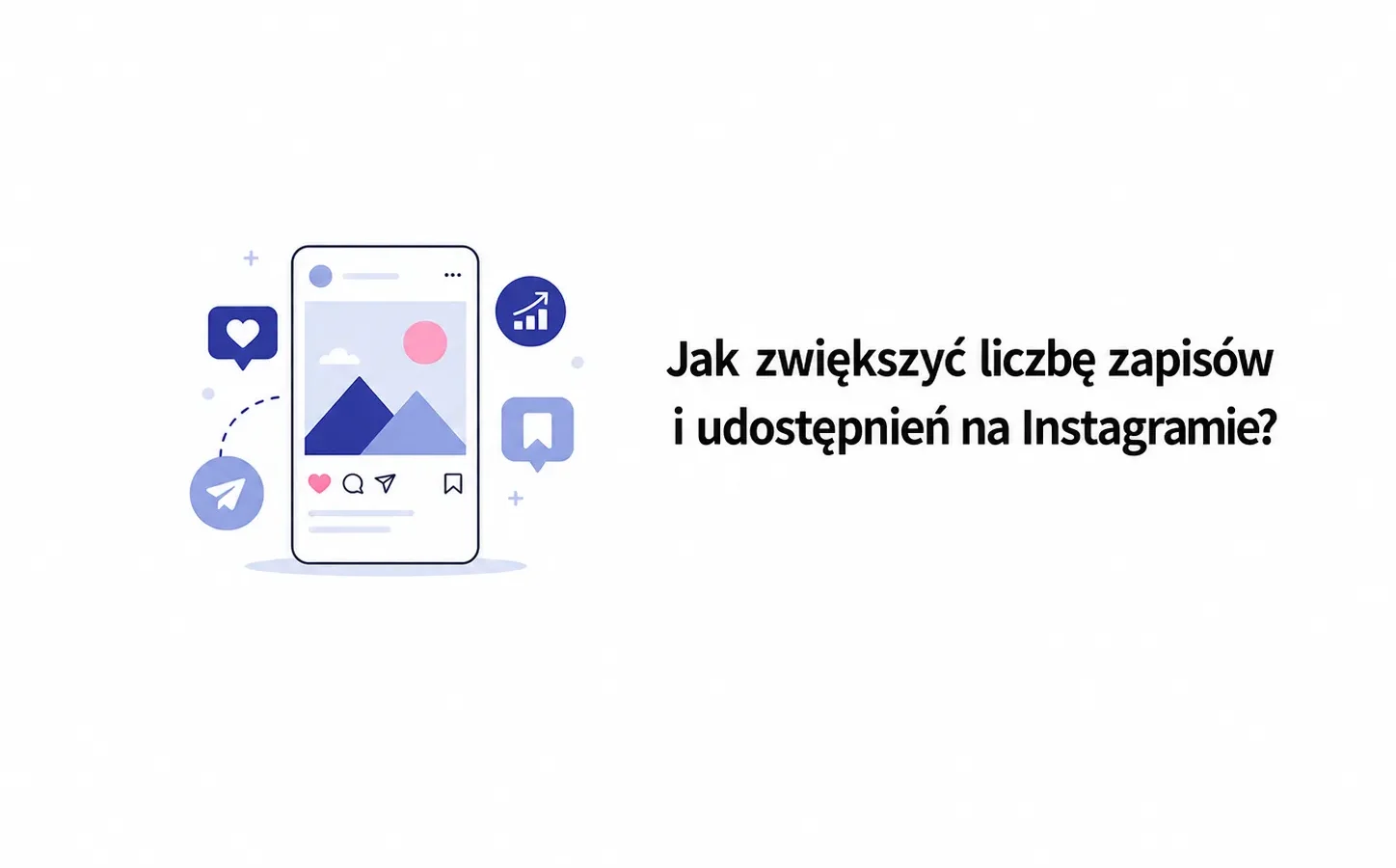 Jak zwiększyć liczbę zapisów i udostępnień na Instagramie?