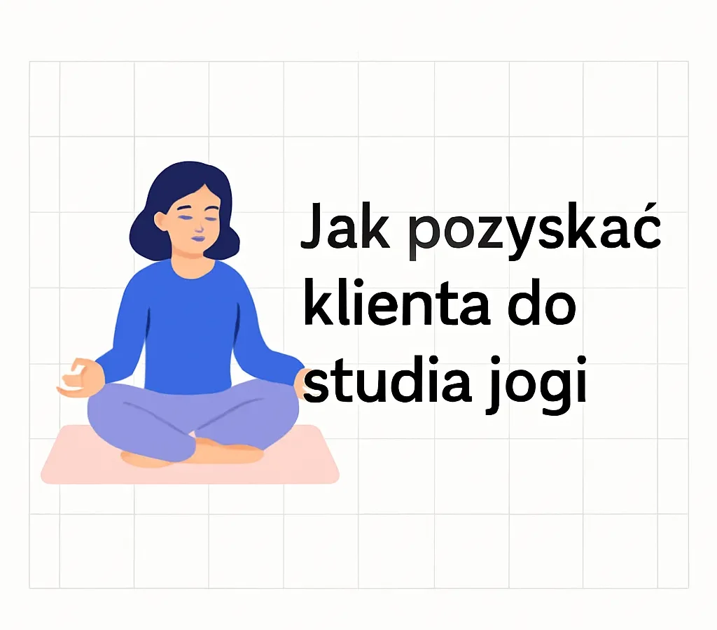 Jak pozyskać klienta do studia jogi