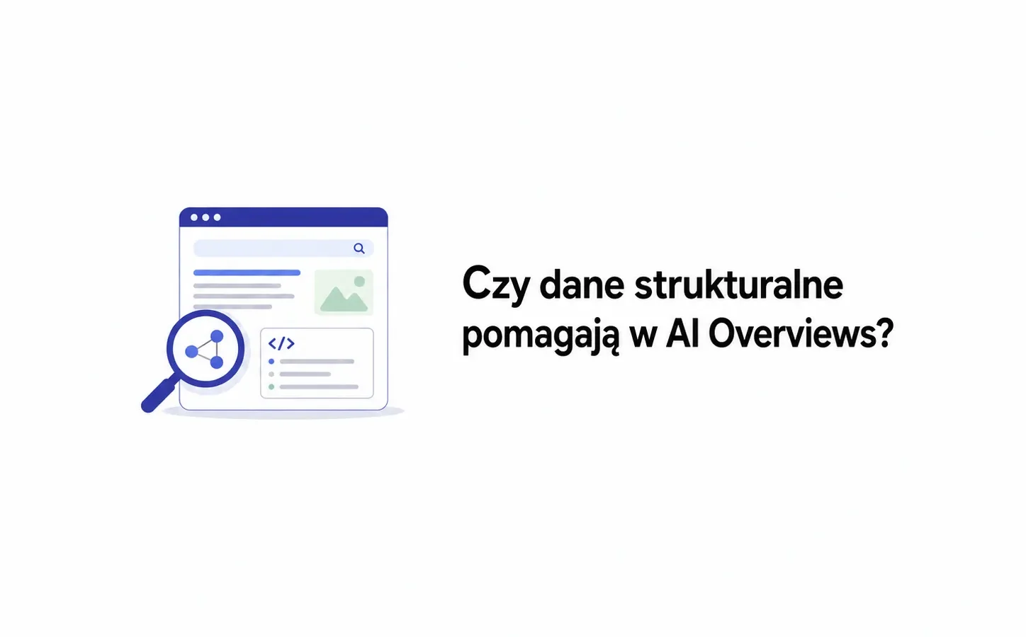 Czy dane strukturalne pomagają w AI Overviews?