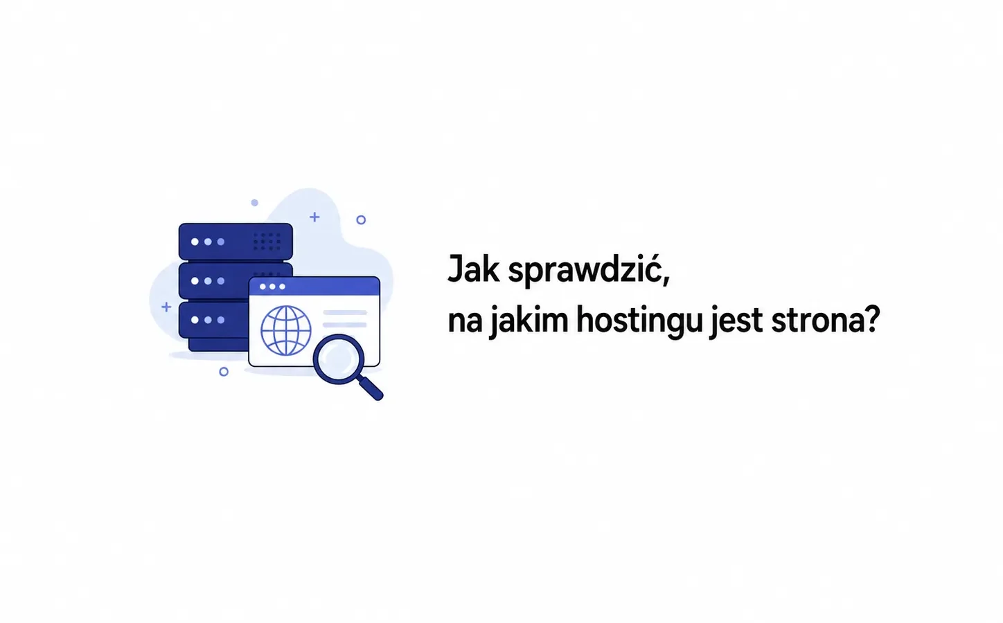 Jak sprawdzić, na jakim hostingu jest strona?
