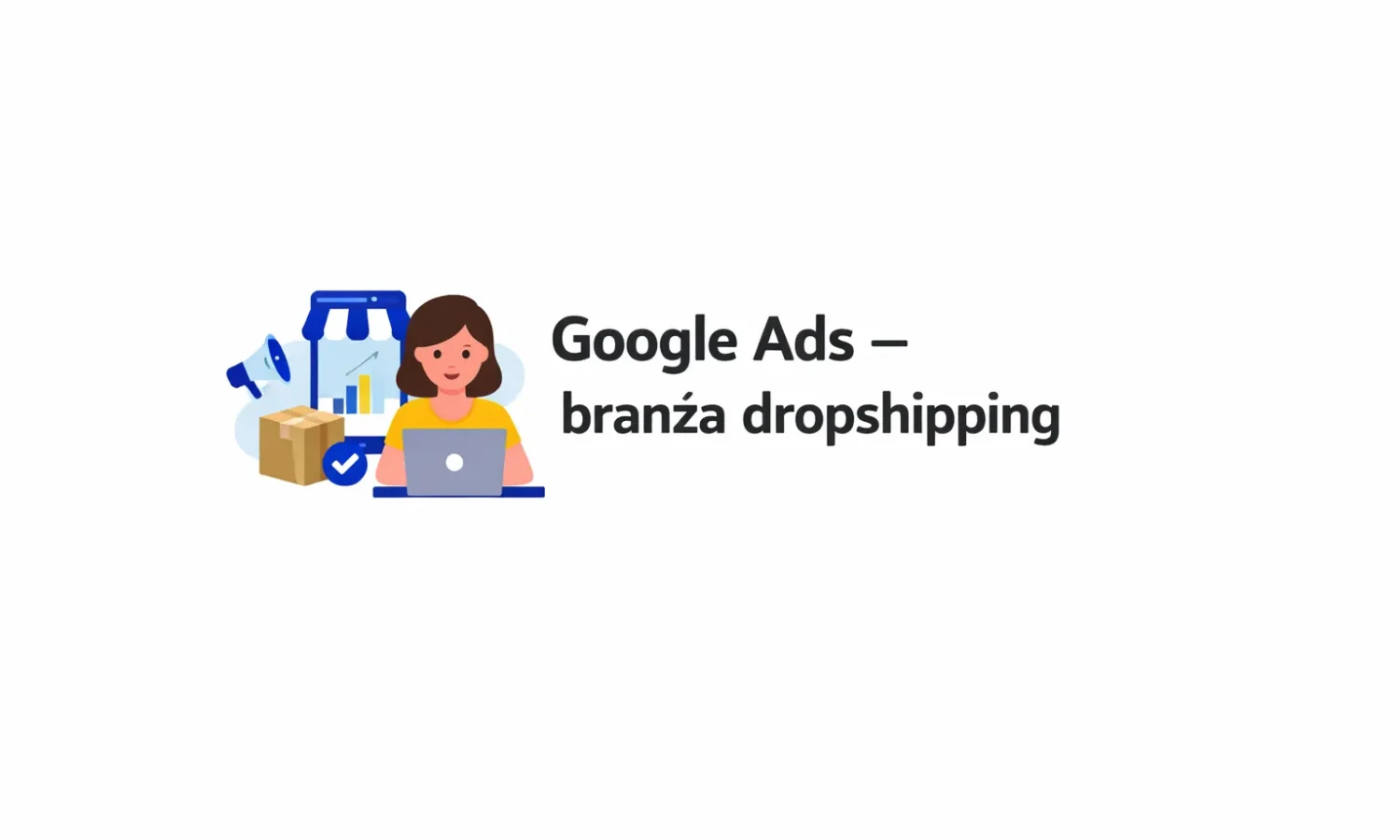 Google Ads – branża dropshipping