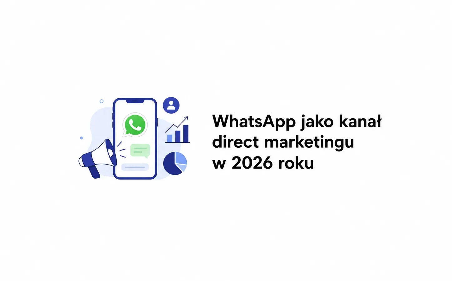 WhatsApp jako kanał direct marketingu w 2026 roku