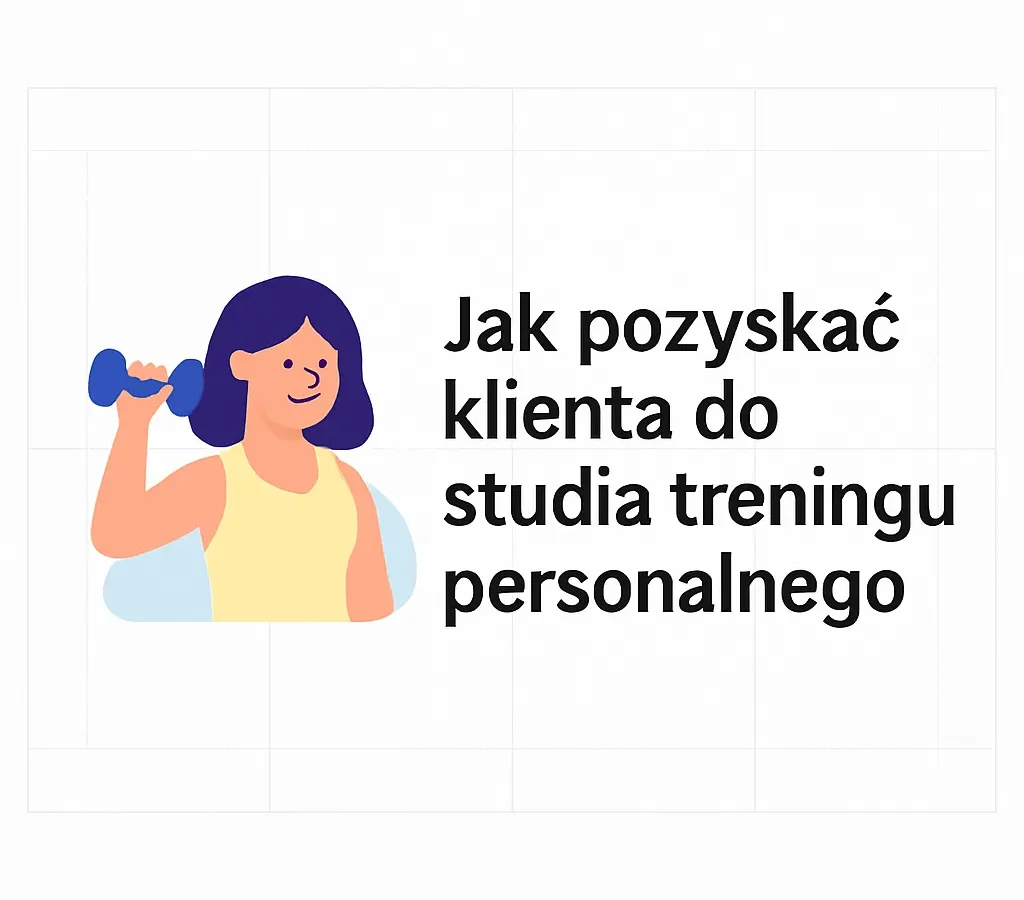 Jak pozyskać klienta do studia treningu personalnego