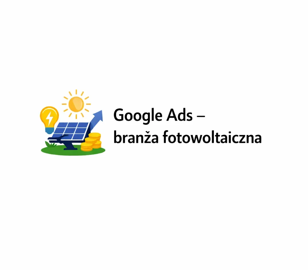 Google Ads – branża fotowoltaiczna