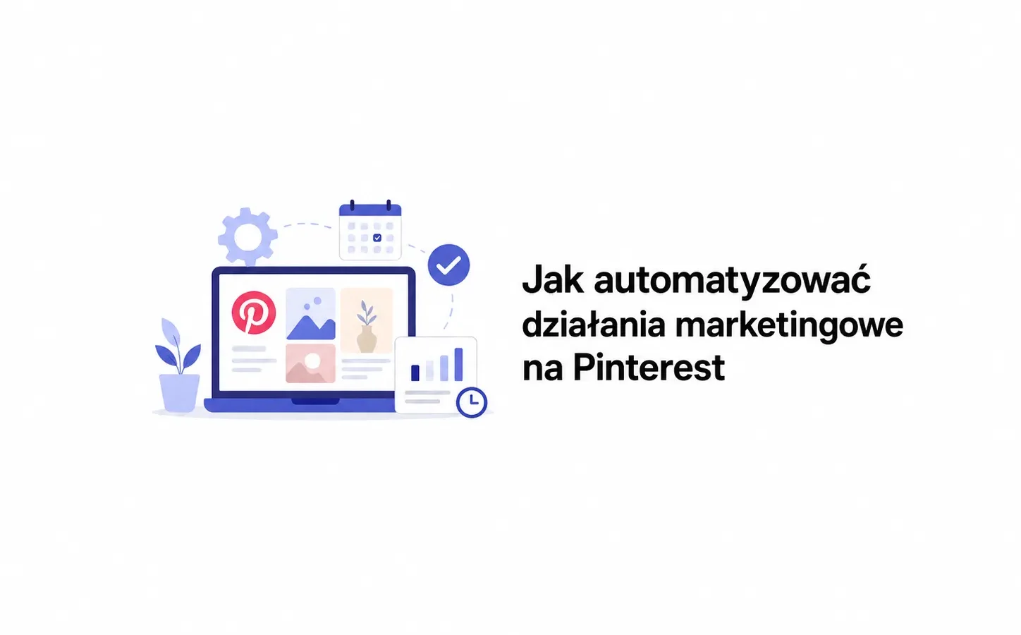 Jak automatyzować działania marketingowe na Pinterest