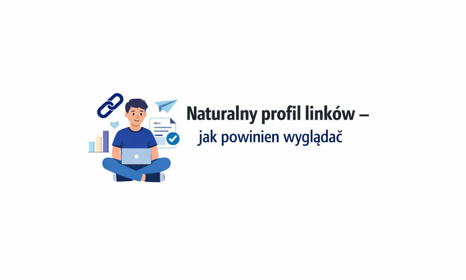 Naturalny profil linków – jak powinien wyglądać