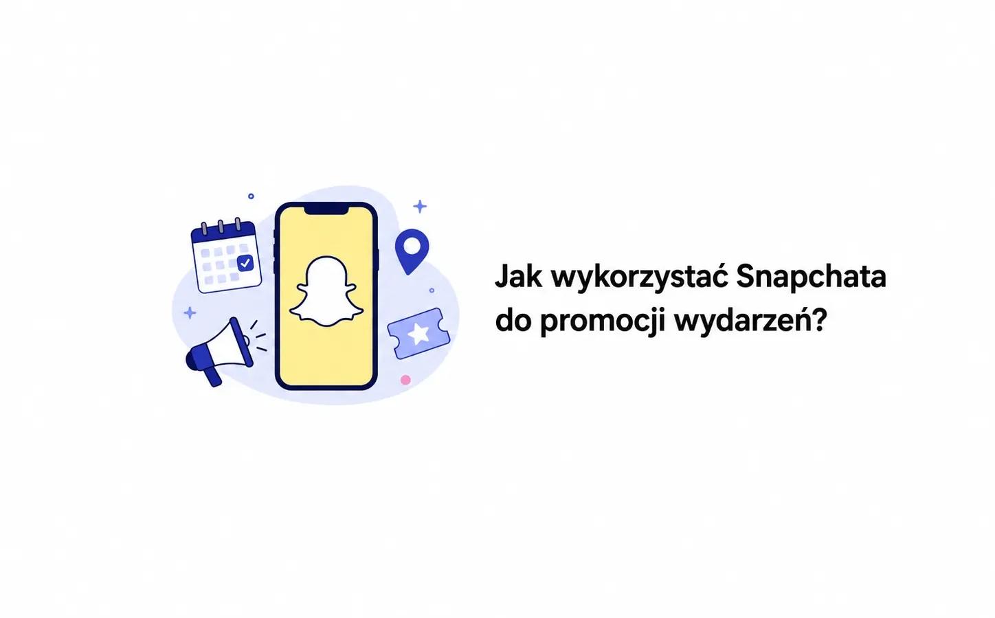 Jak wykorzystać Snapchata do promocji wydarzeń?