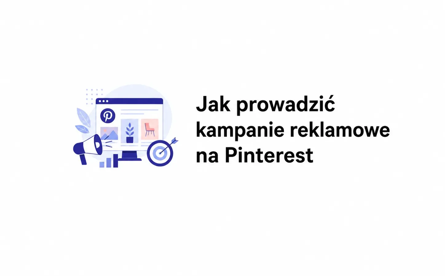 Jak prowadzić kampanie reklamowe na Pinterest