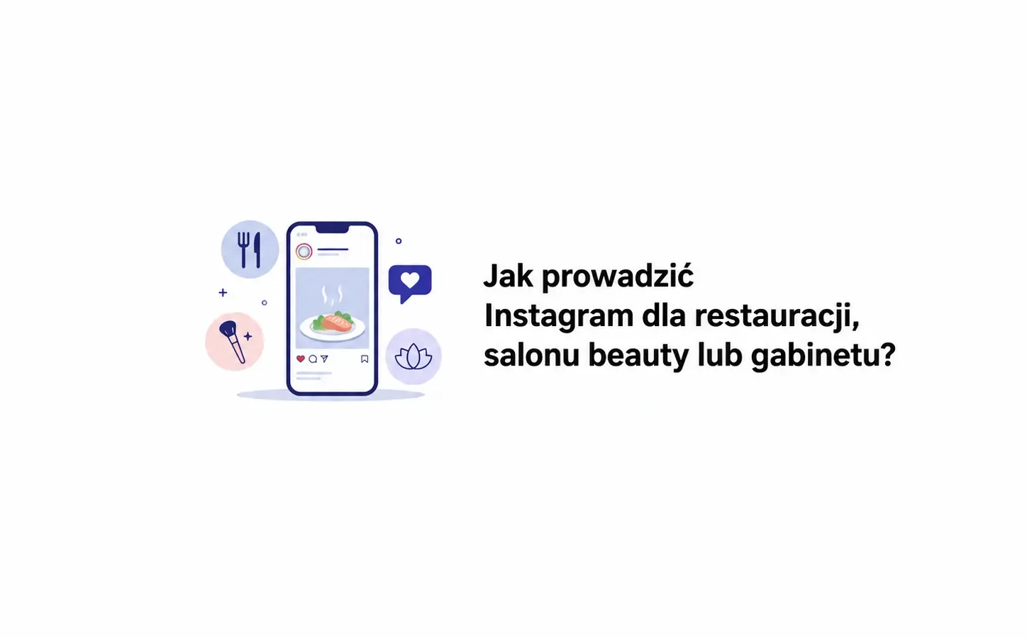 Jak prowadzić Instagram dla restauracji, salonu beauty lub gabinetu?