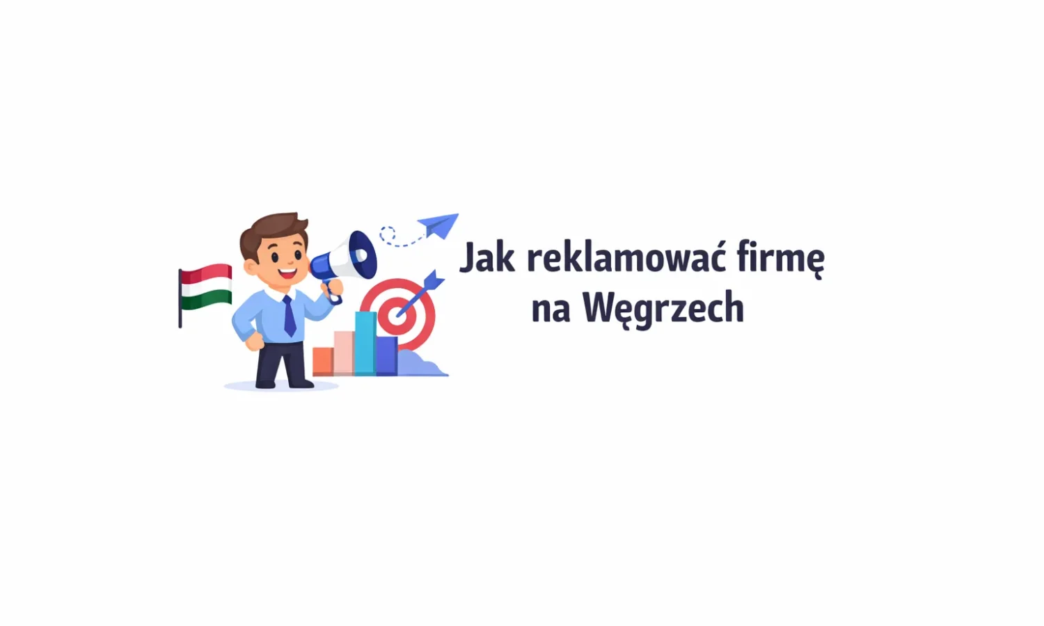 Jak reklamować firmę na Węgrzech