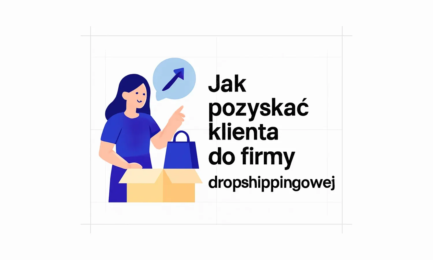 Jak pozyskać klienta do firmy dropshippingowej
