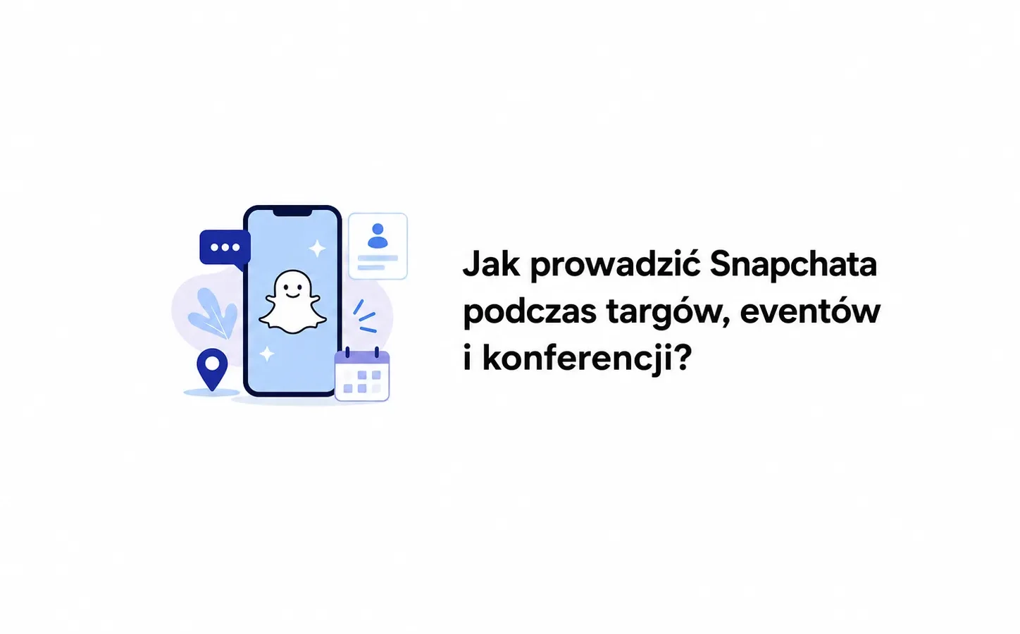 Jak prowadzić Snapchata podczas targów, eventów i konferencji?