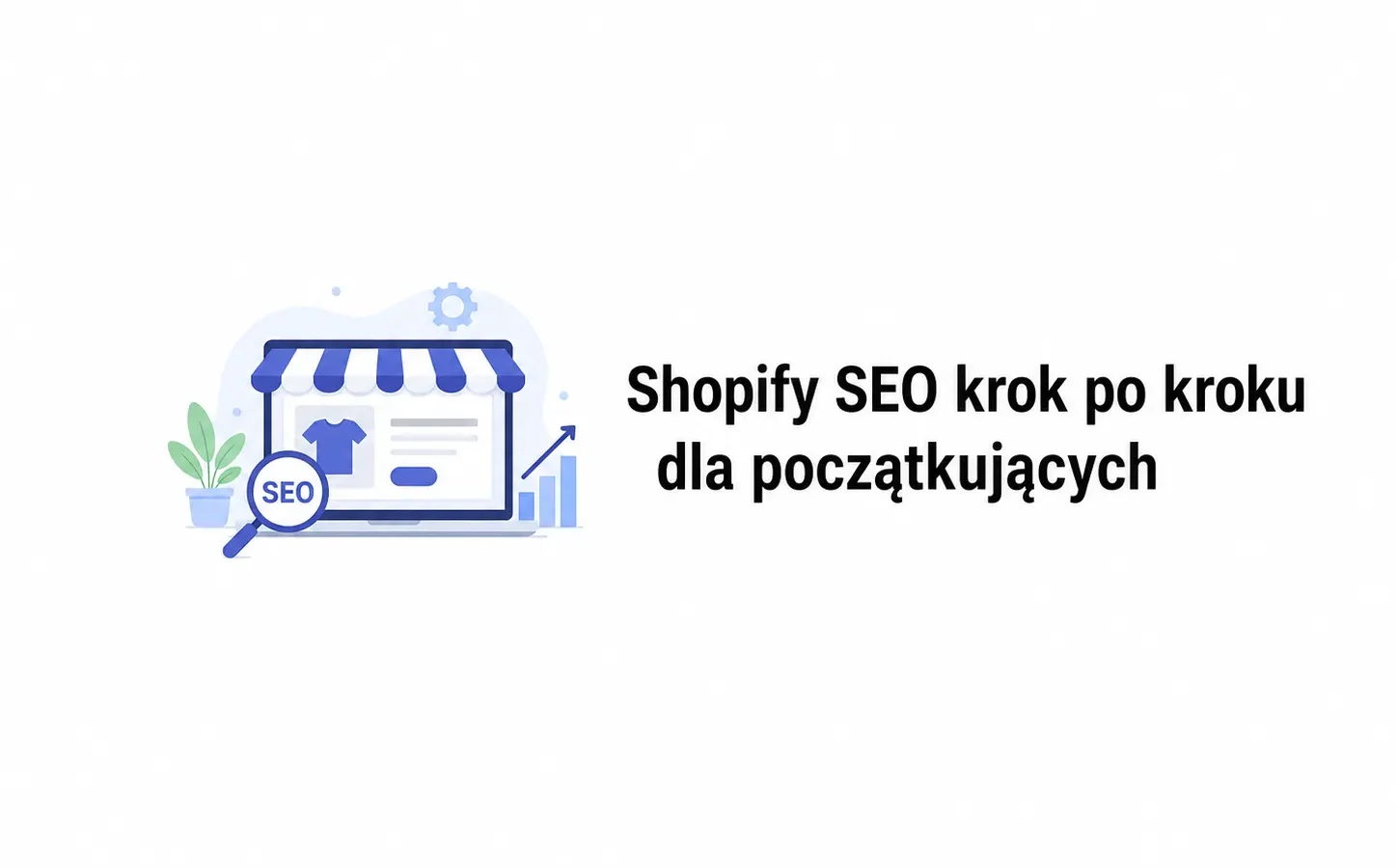 Shopify SEO krok po kroku dla początkujących
