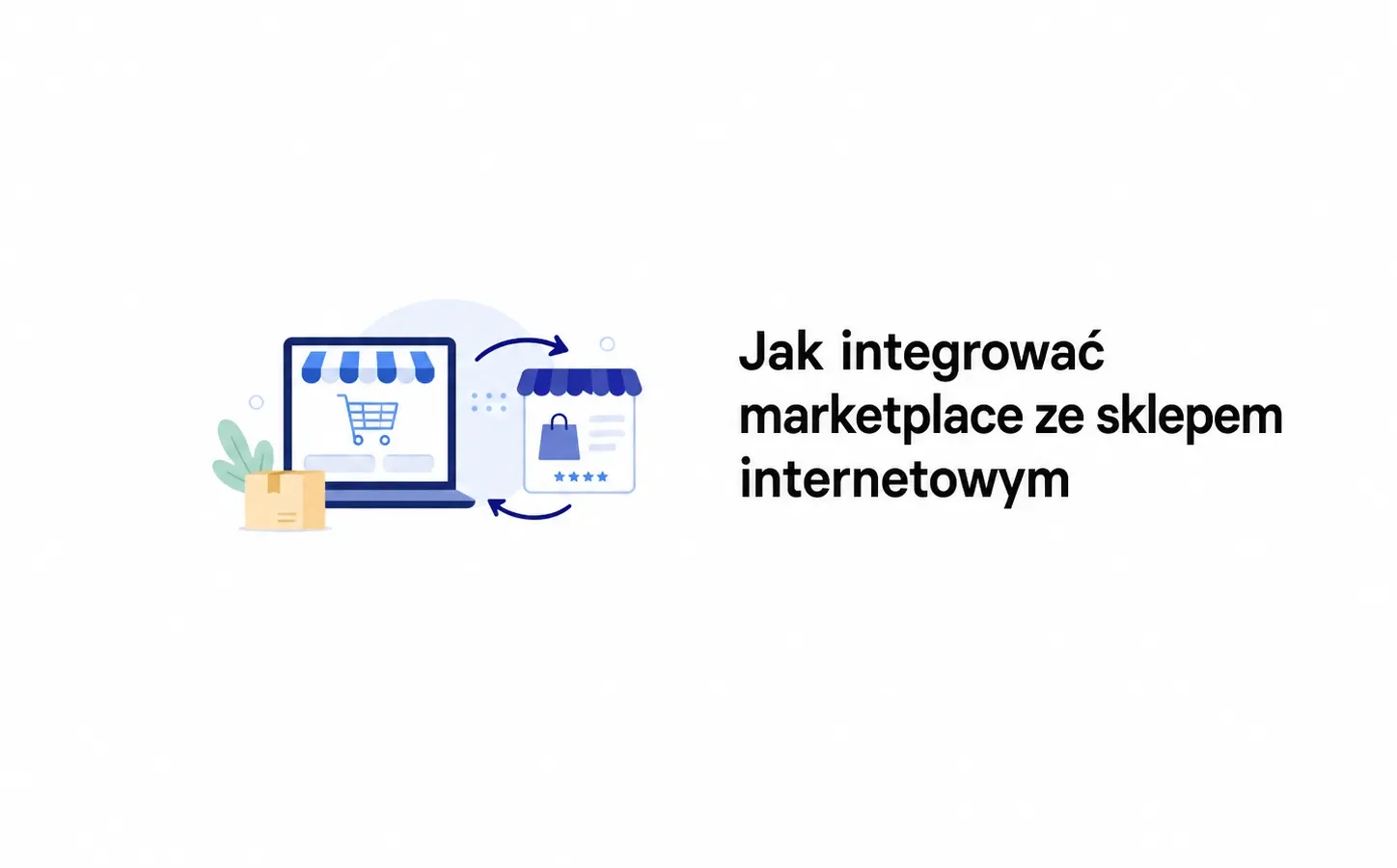 Jak integrować marketplace ze sklepem internetowym