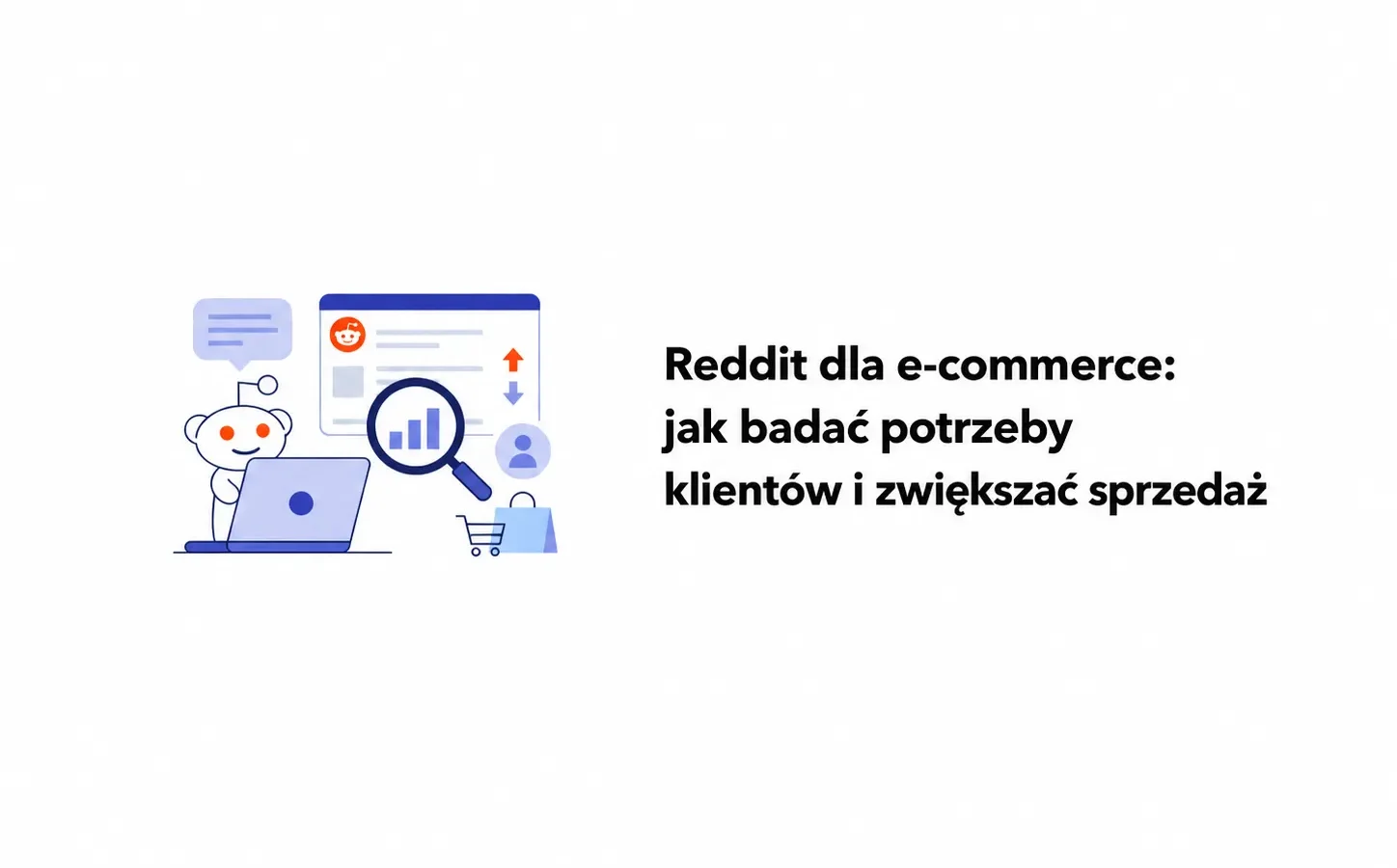 Reddit dla e-commerce: jak badać potrzeby klientów i zwiększać sprzedaż