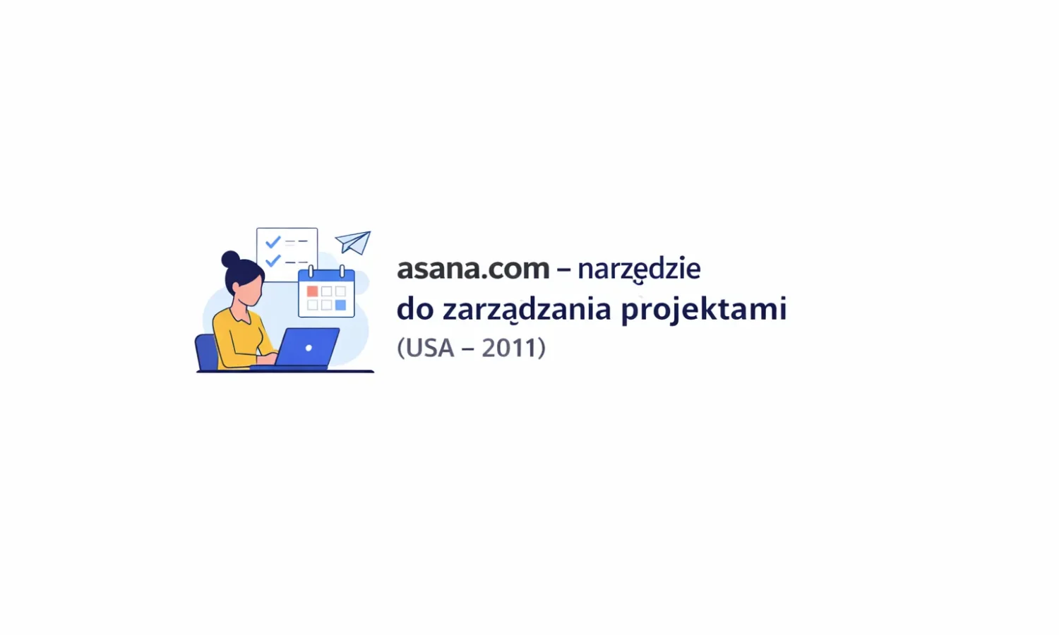 asana.com – narzędzie do zarządzania projektami (USA – 2011)