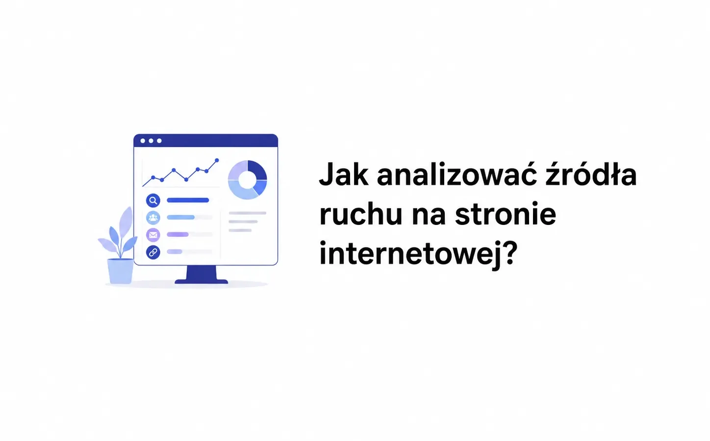 Jak analizować źródła ruchu na stronie internetowej?