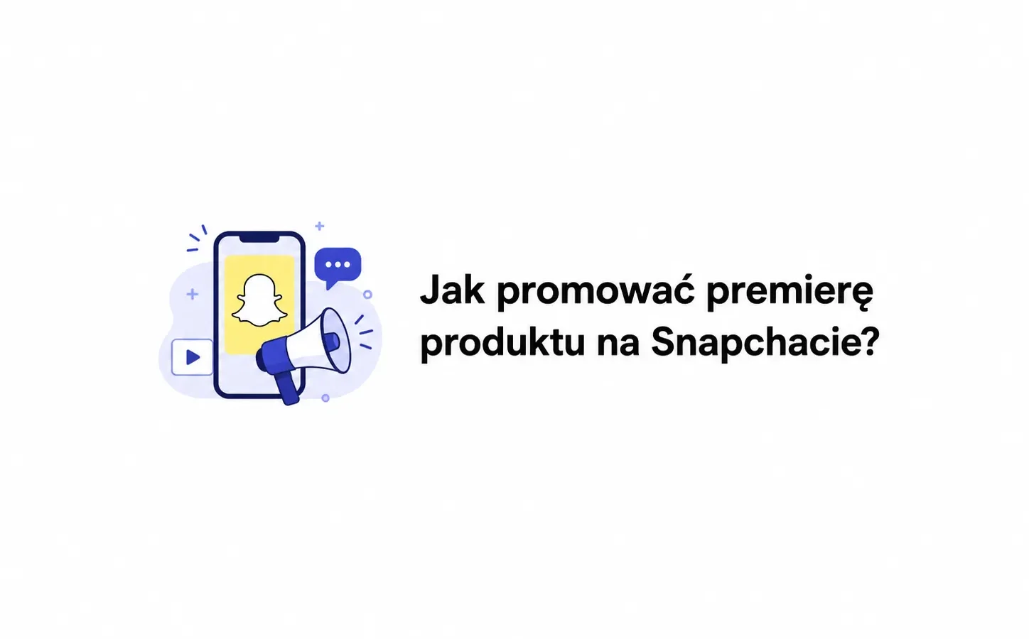 Jak promować premierę produktu na Snapchacie?