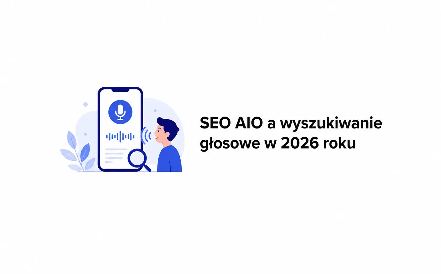 SEO AIO a wyszukiwanie głosowe w 2026 roku