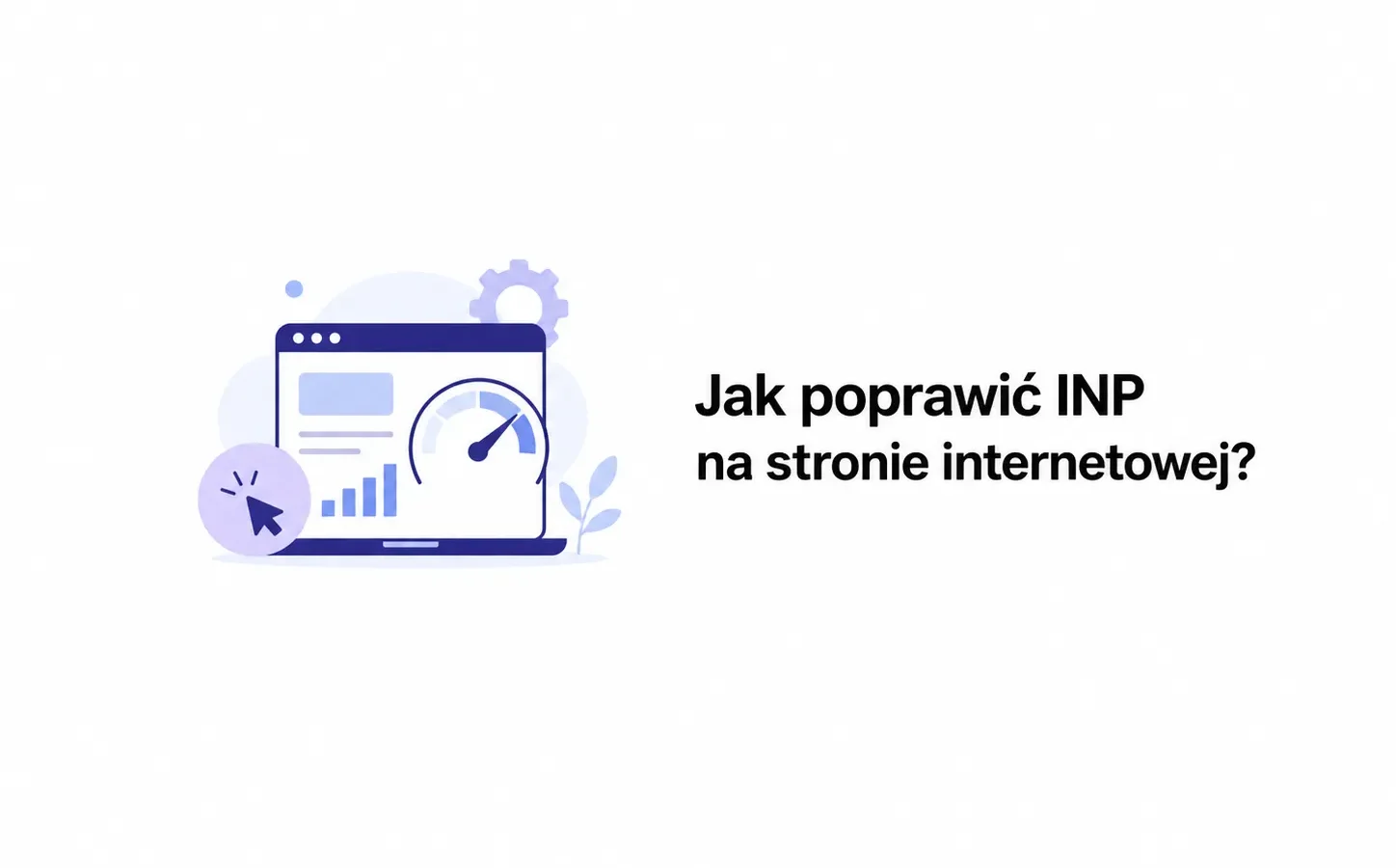 Jak poprawić INP na stronie internetowej?
