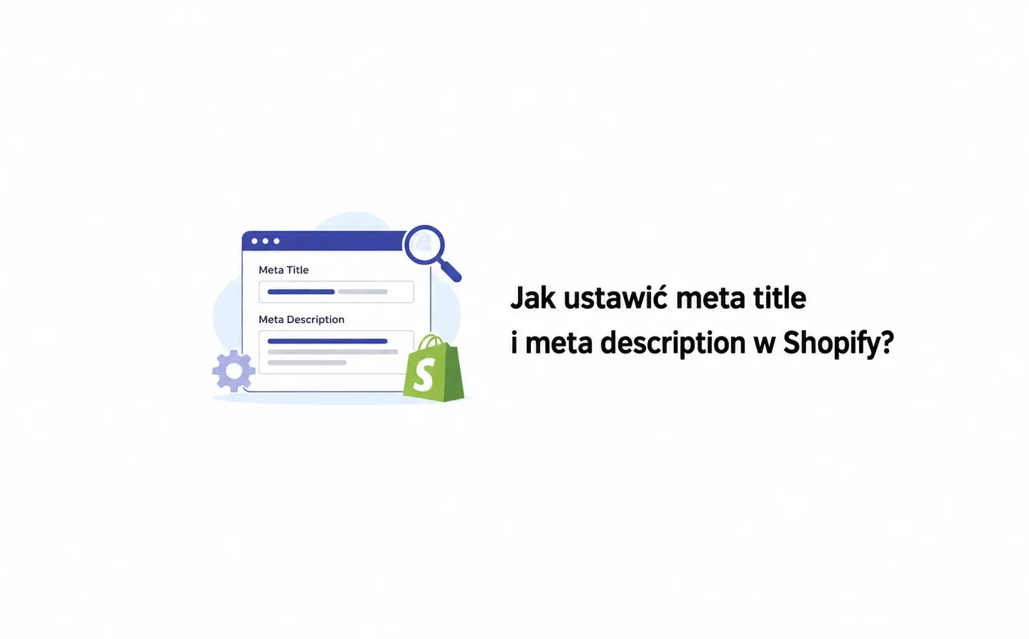 Jak ustawić meta title i meta description w Shopify?