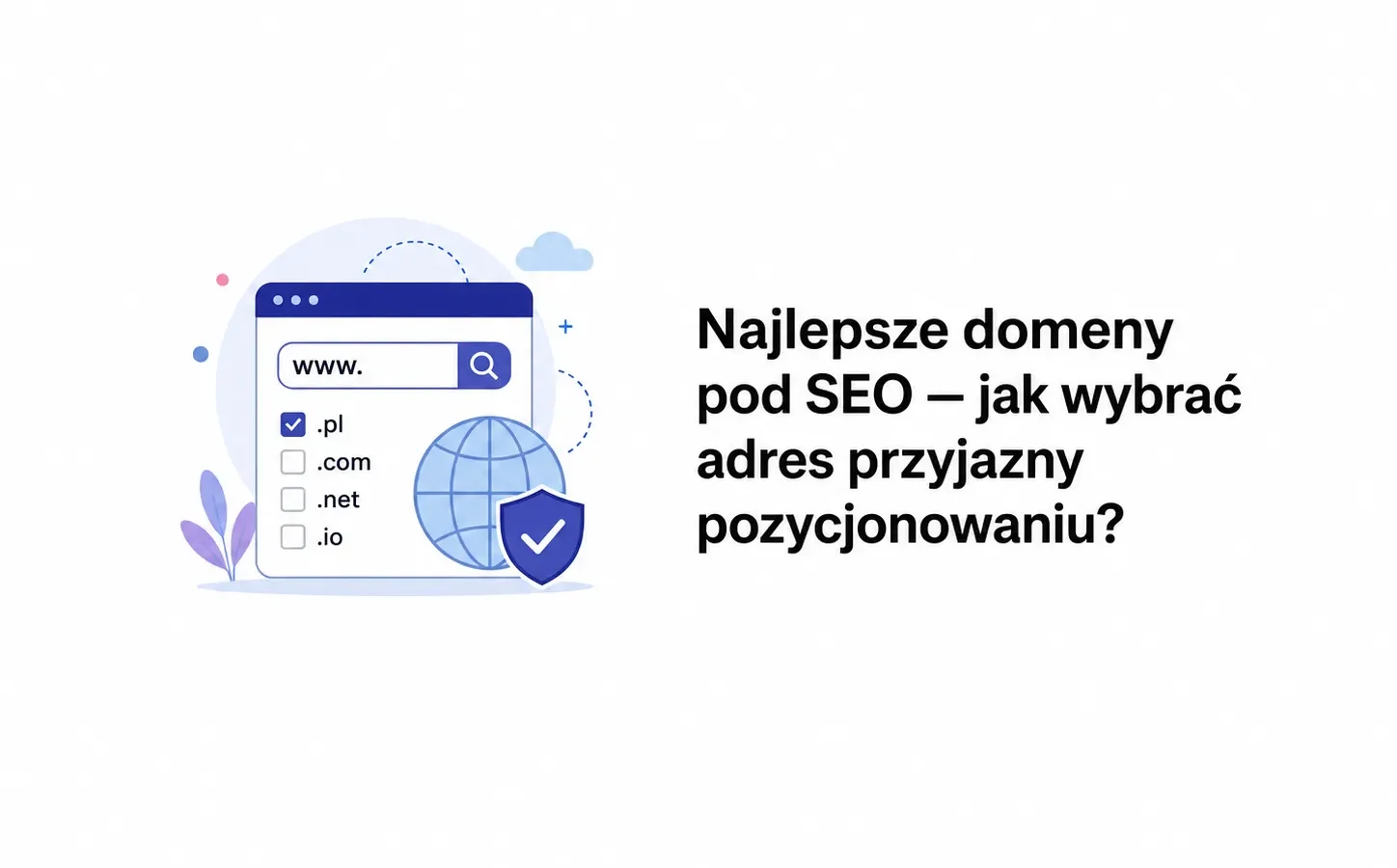 Najlepsze domeny pod SEO — jak wybrać adres przyjazny pozycjonowaniu?