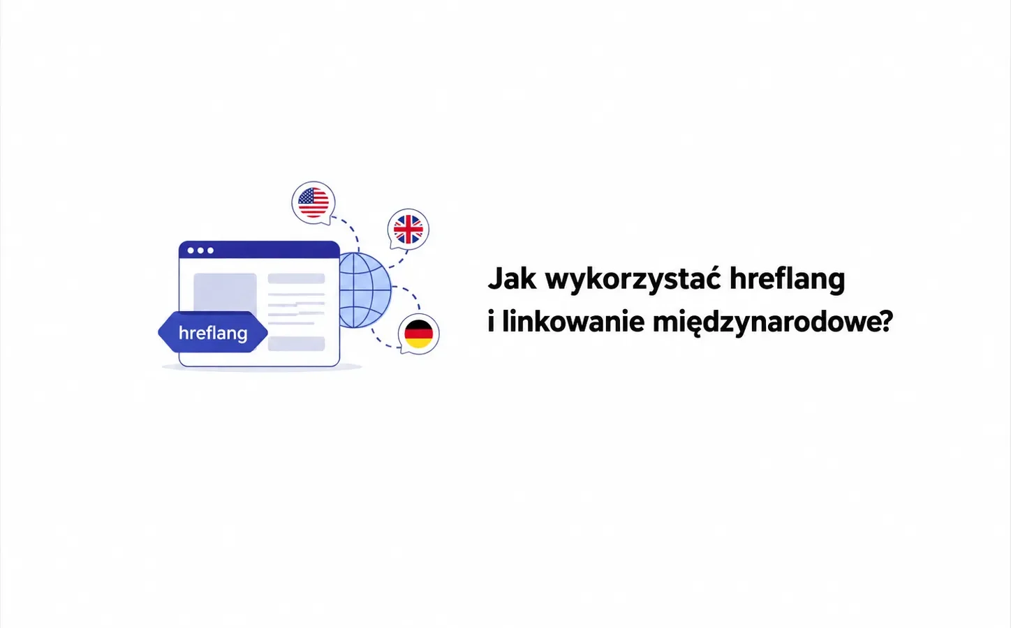 Jak wykorzystać hreflang i linkowanie międzynarodowe?