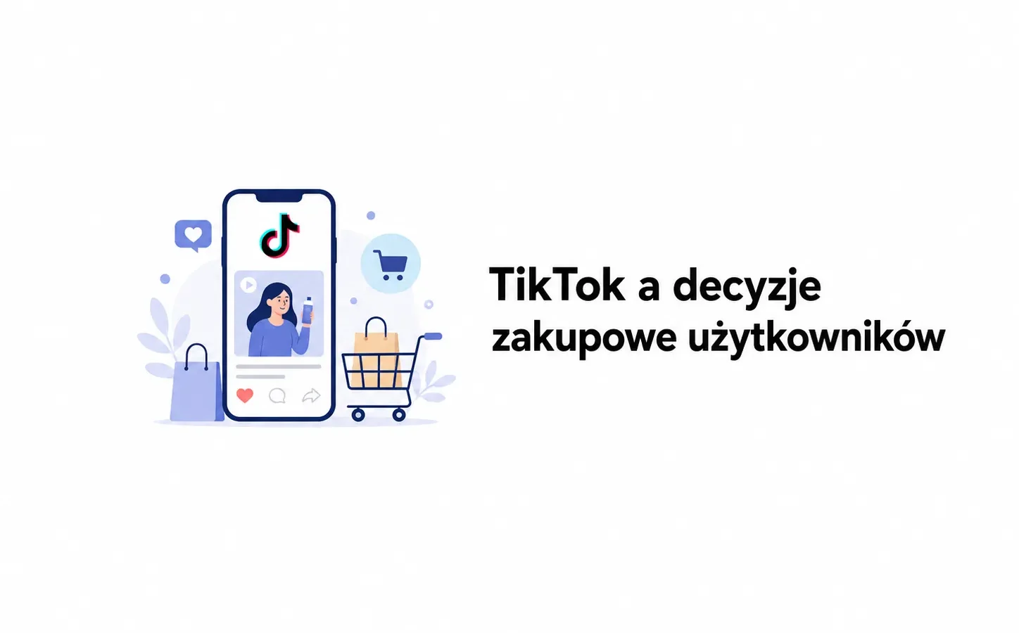 TikTok a decyzje zakupowe użytkowników