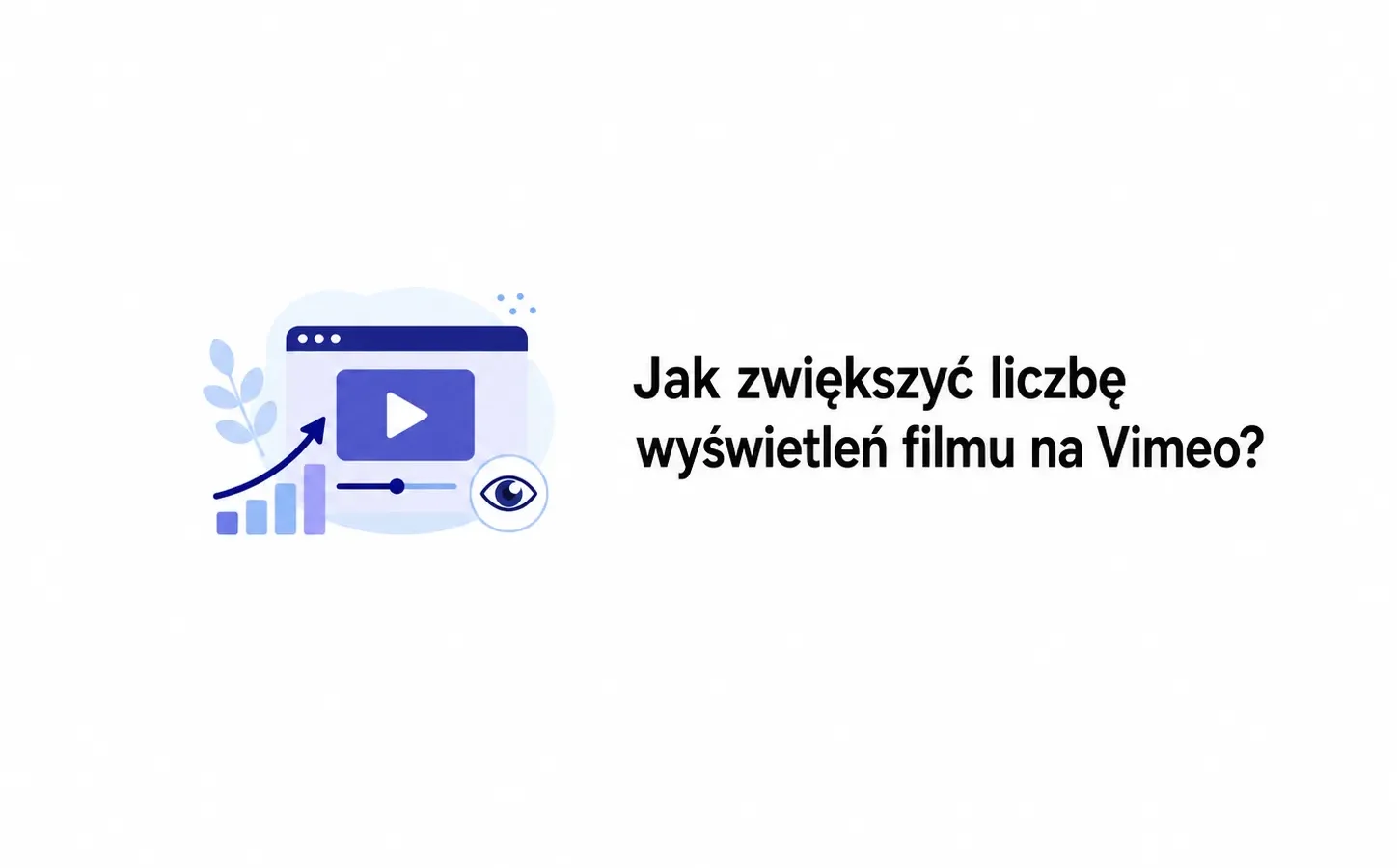 Jak zwiększyć liczbę wyświetleń filmu na Vimeo?