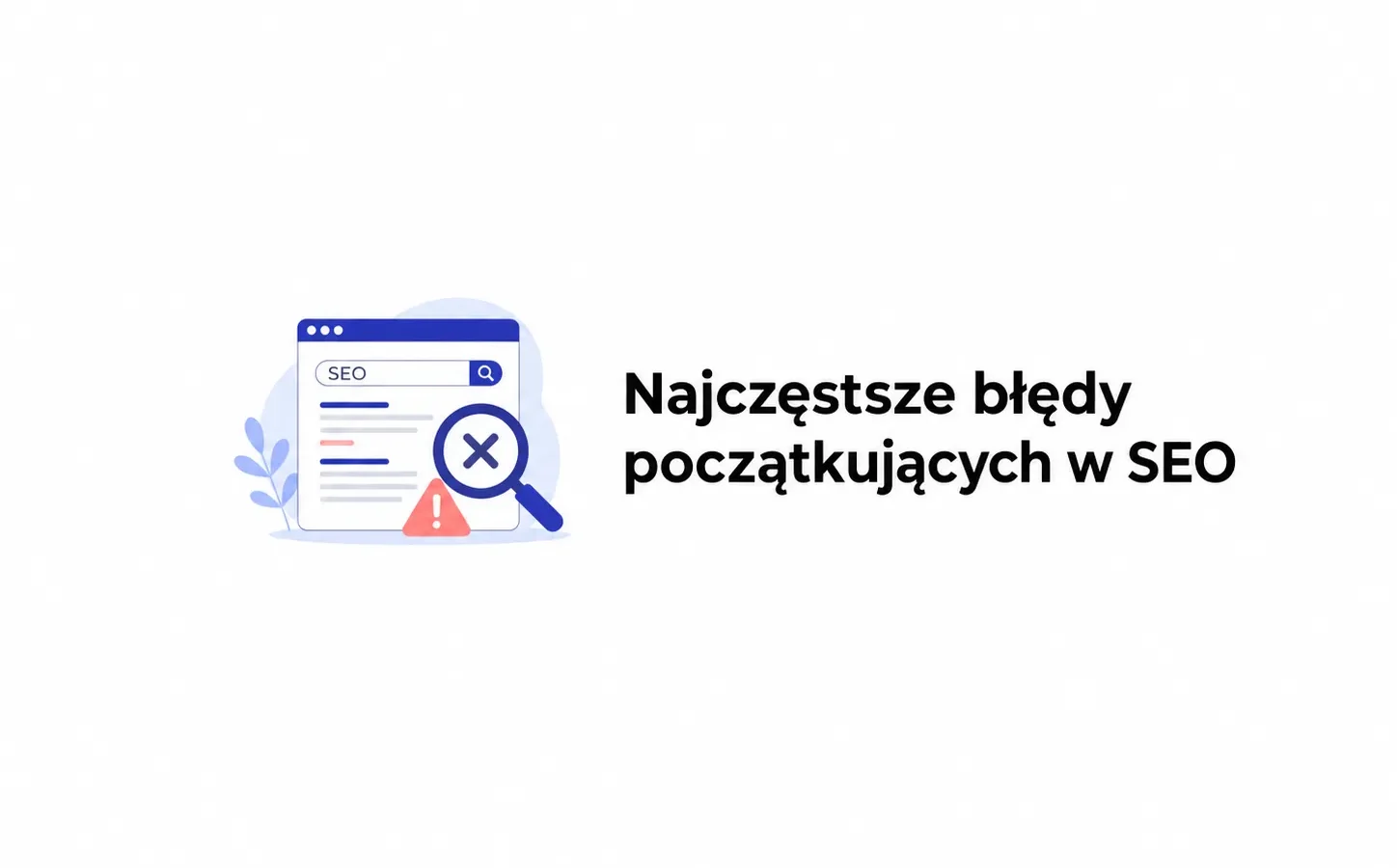 Najczęstsze błędy początkujących w SEO