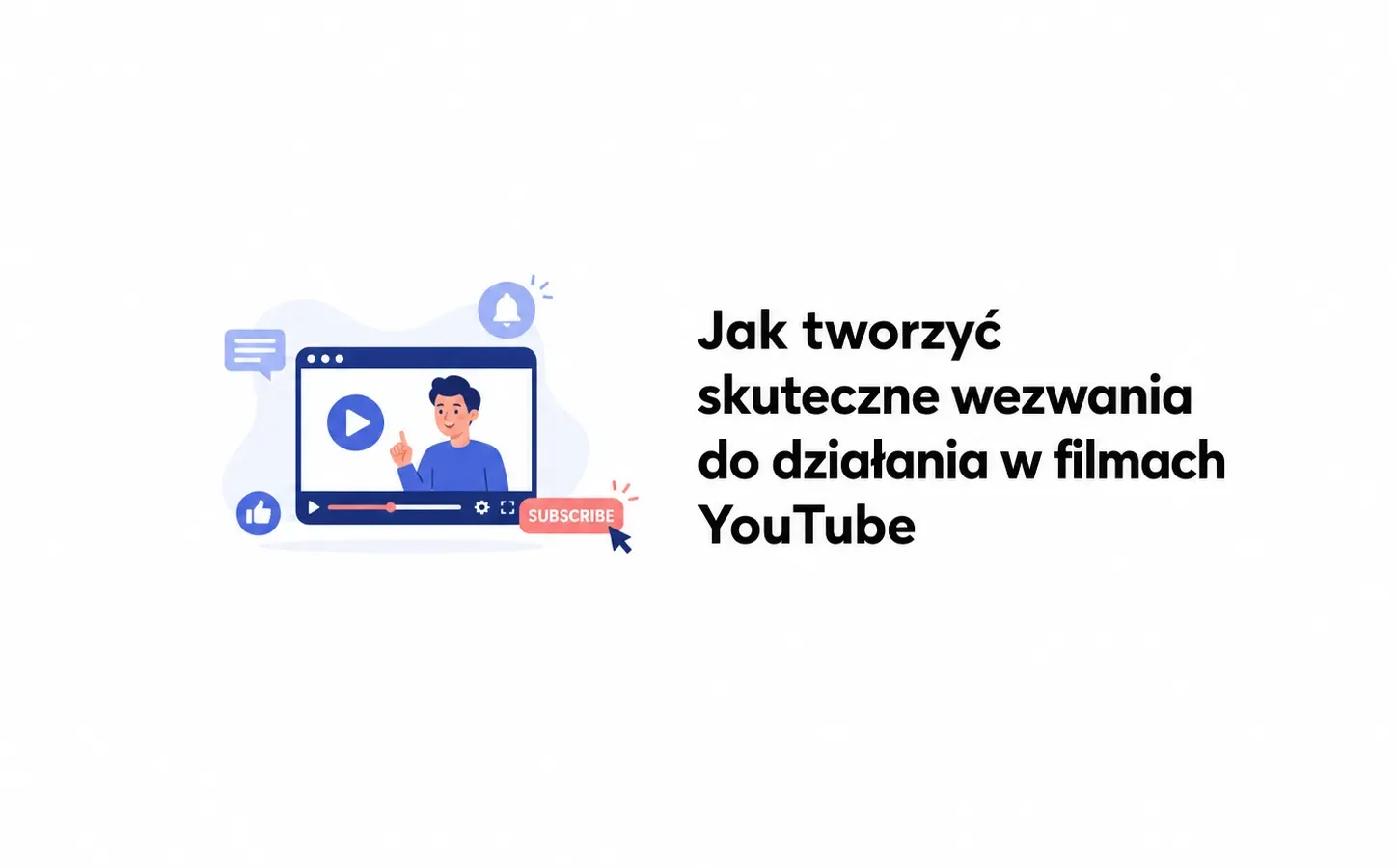 Jak tworzyć skuteczne wezwania do działania w filmach YouTube