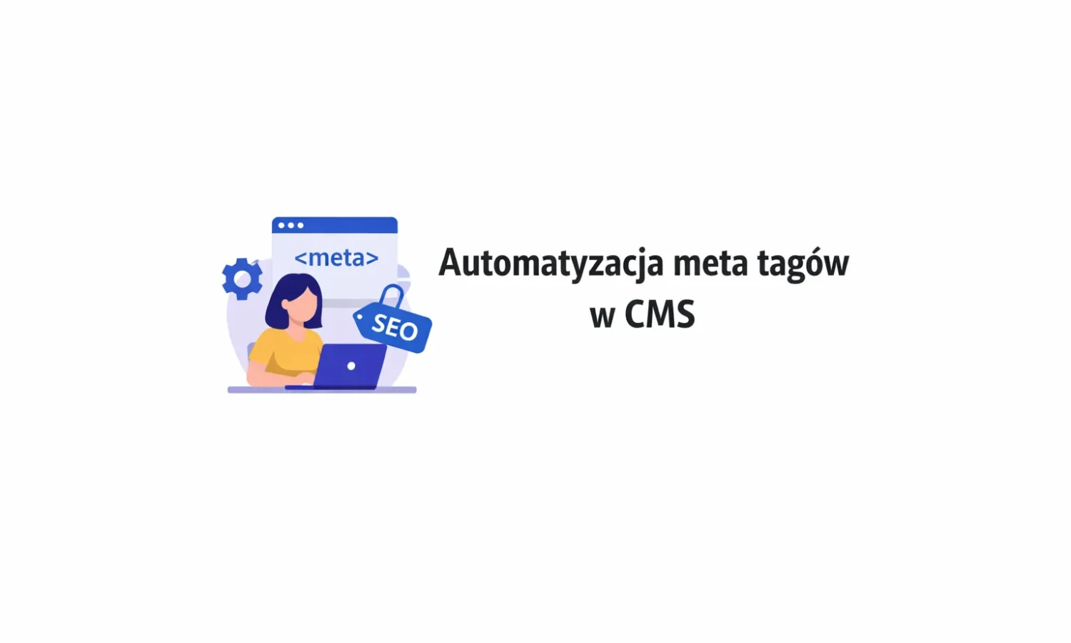 Automatyzacja meta tagów w CMS