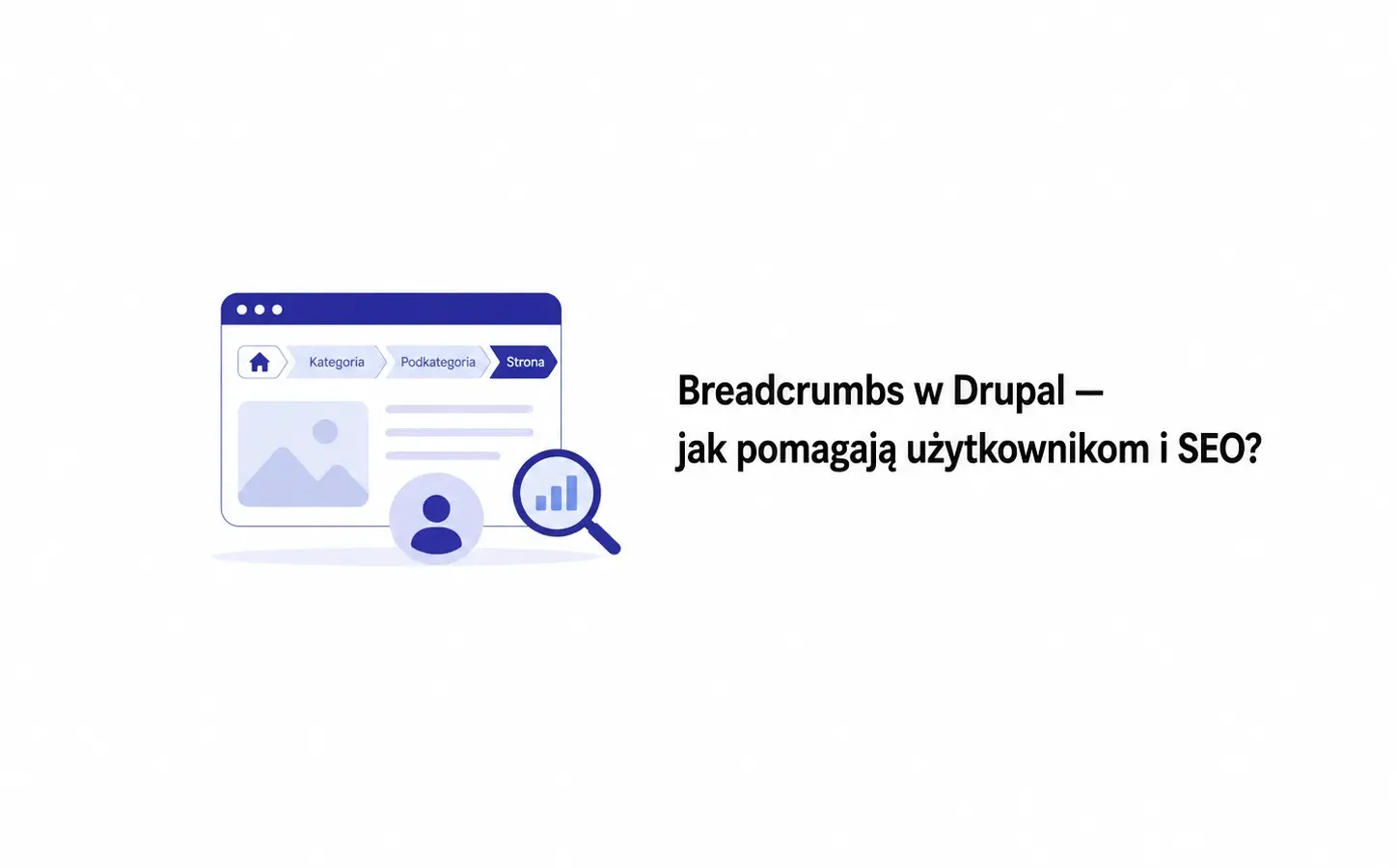Breadcrumbs w Drupal — jak pomagają użytkownikom i SEO?