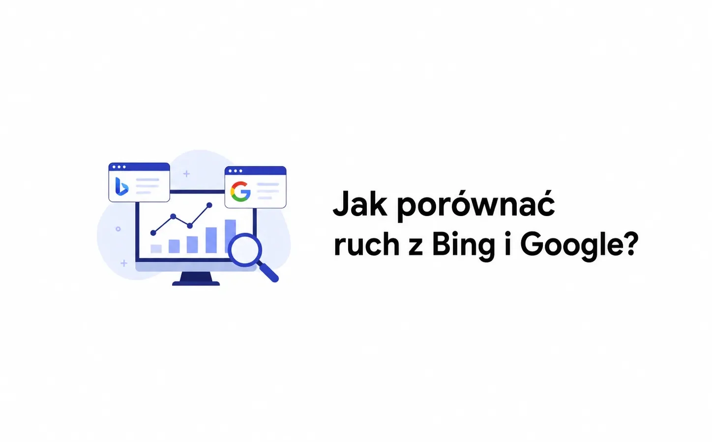 Jak porównać ruch z Bing i Google?