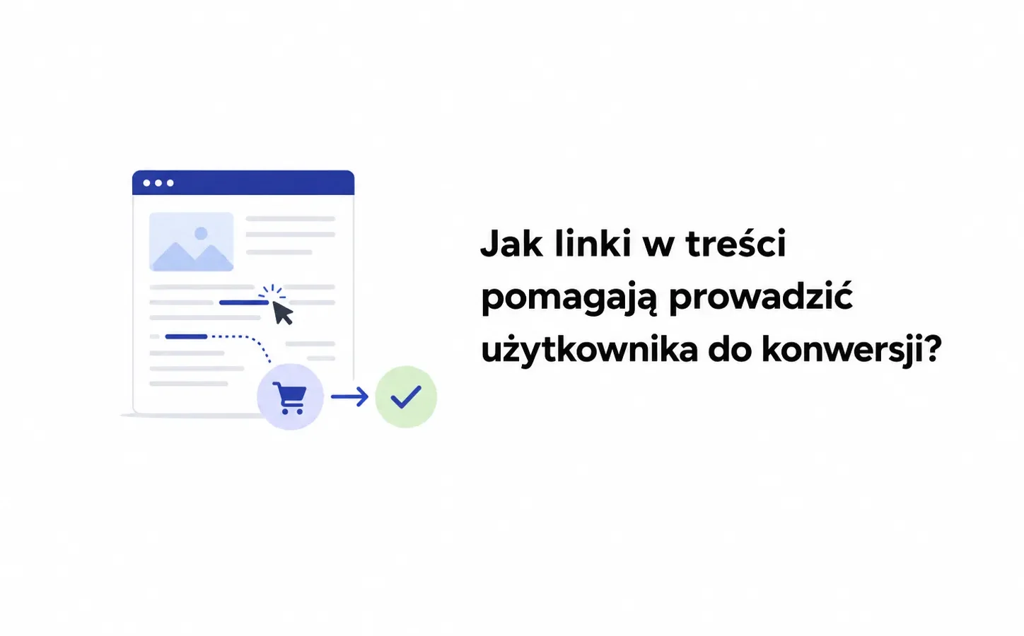 Jak linki w treści pomagają prowadzić użytkownika do konwersji?