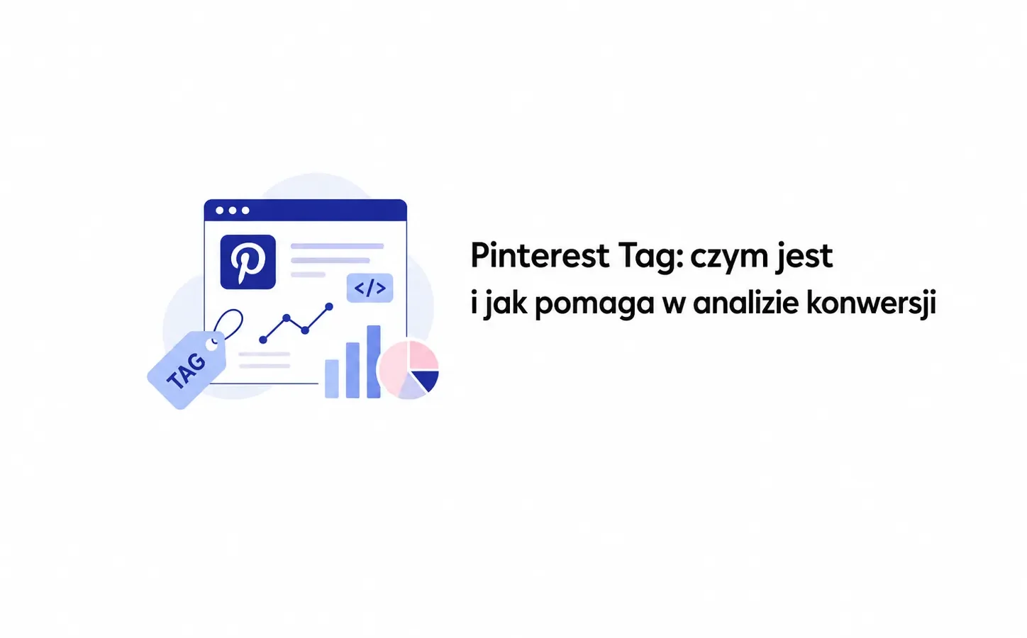 Pinterest Tag: czym jest i jak pomaga w analizie konwersji