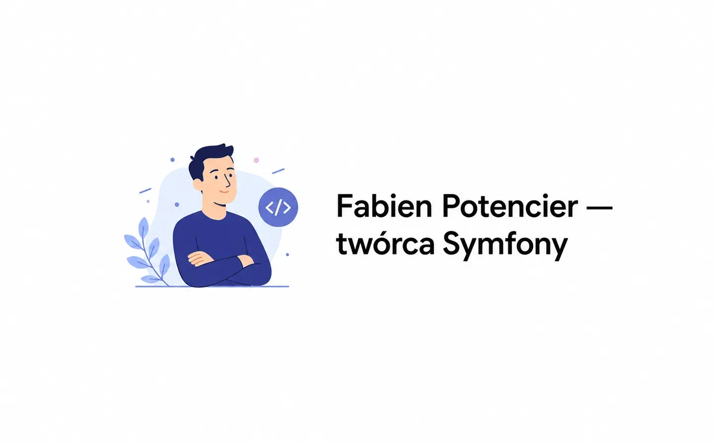 Fabien Potencier — twórca Symfony