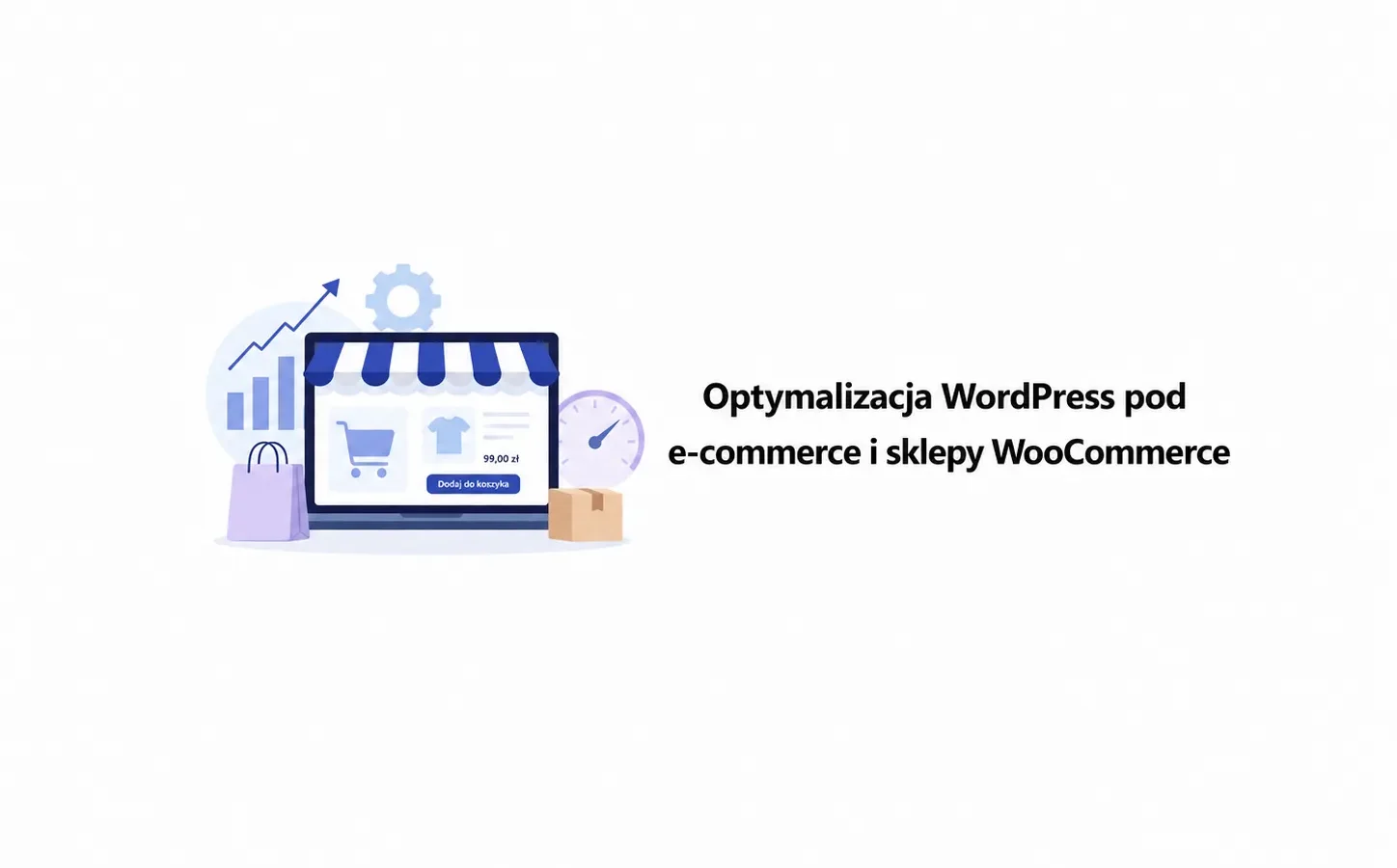 Optymalizacja WordPress pod e-commerce i sklepy WooCommerce