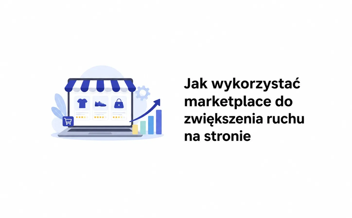 Jak wykorzystać marketplace do zwiększenia ruchu na stronie