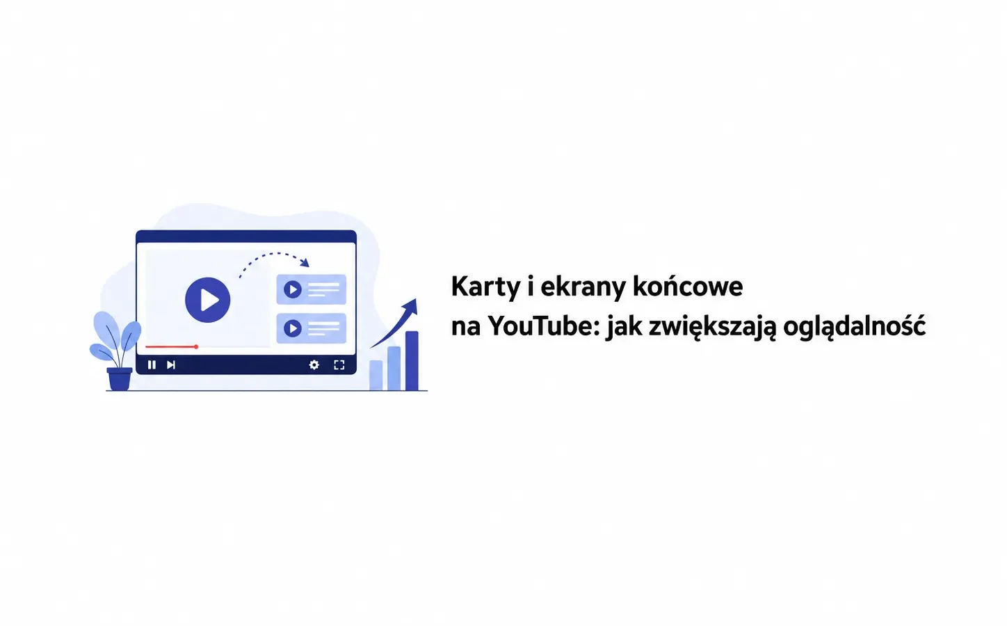 Karty i ekrany końcowe na YouTube: jak zwiększają oglądalność