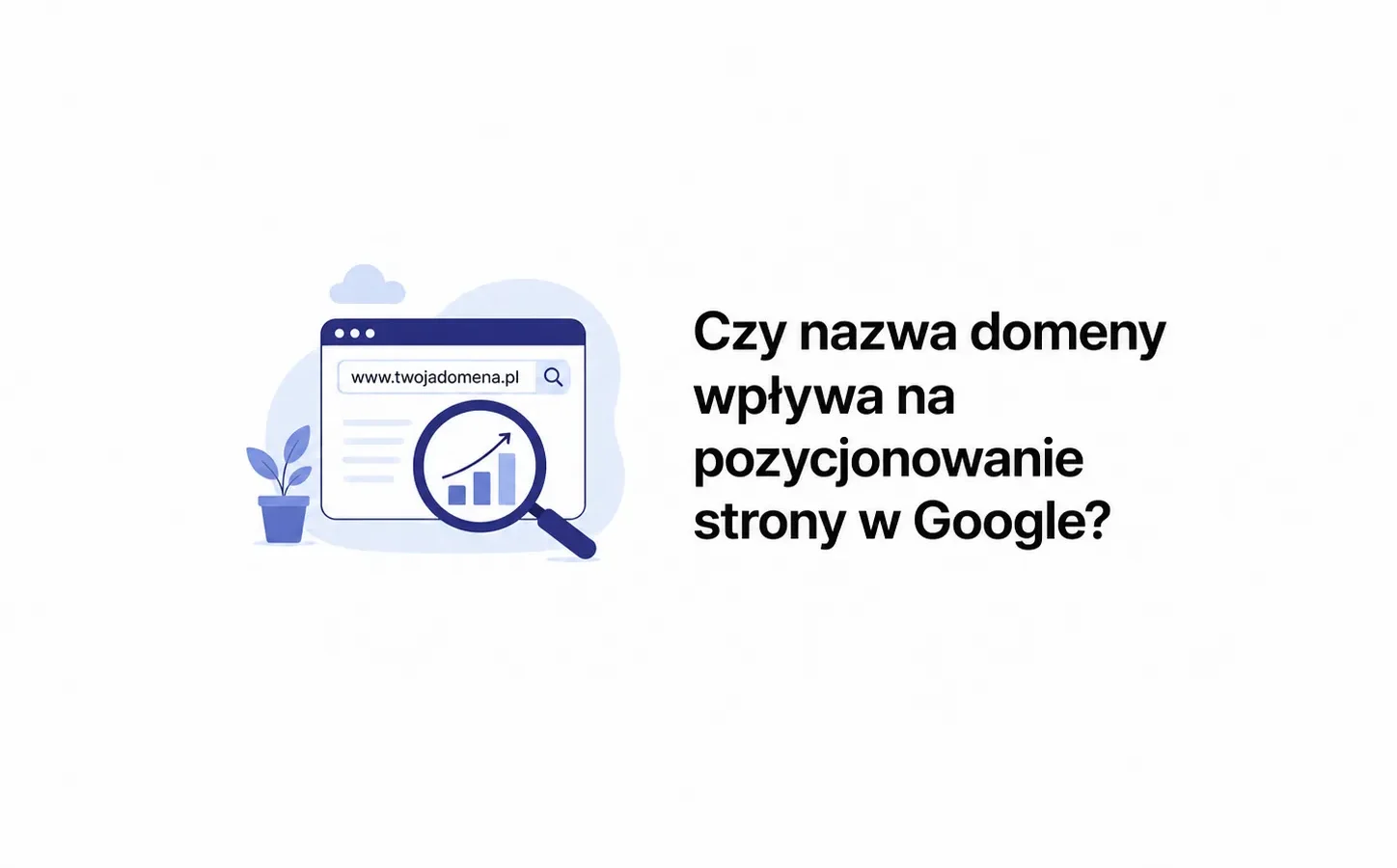 Czy nazwa domeny wpływa na pozycjonowanie strony w Google?