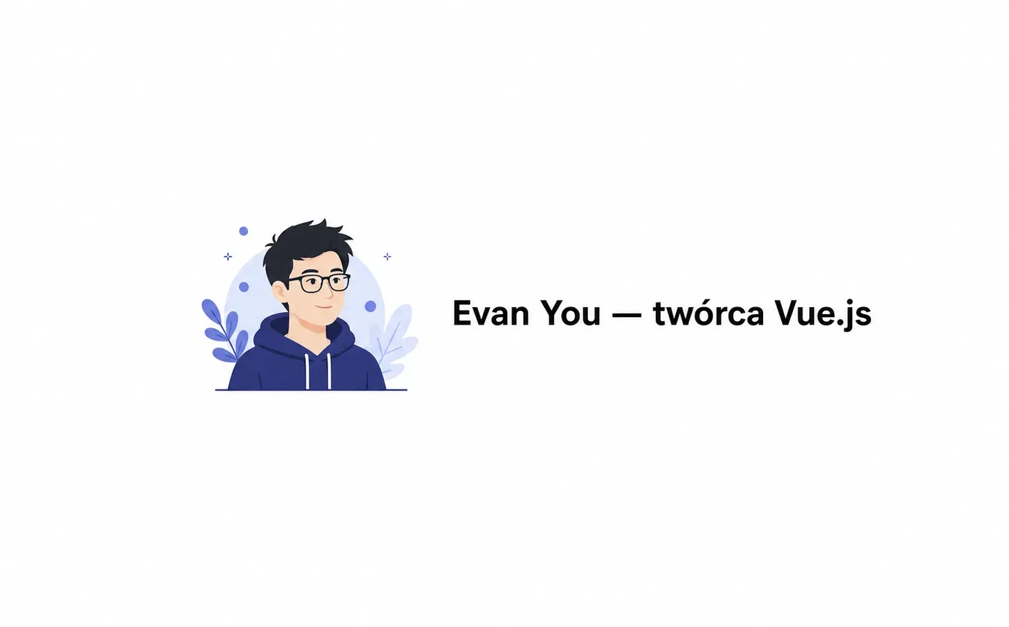 Evan You — twórca Vue.js