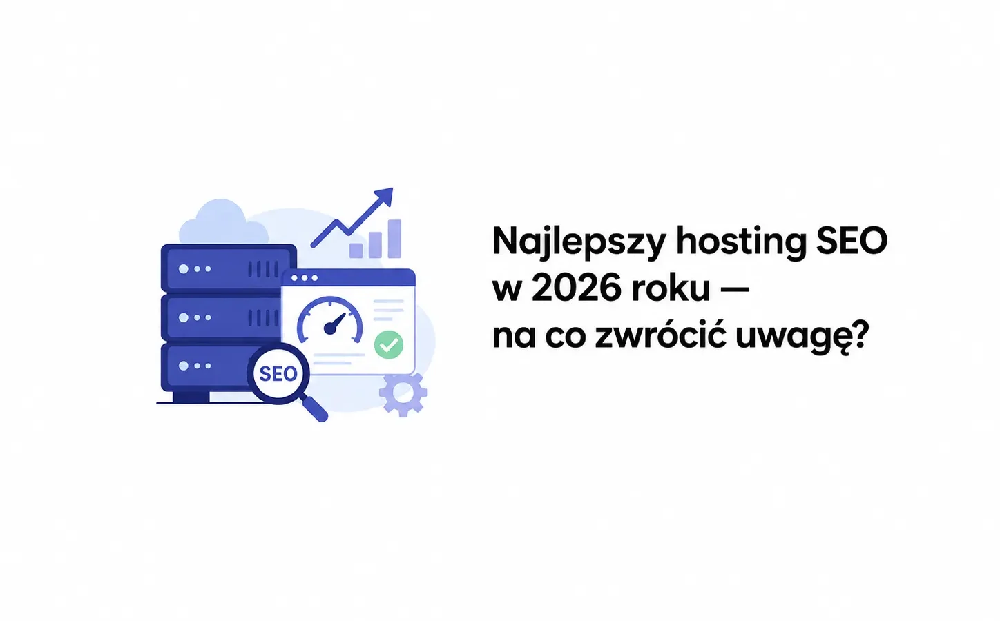 Najlepszy hosting SEO w 2026 roku — na co zwrócić uwagę?