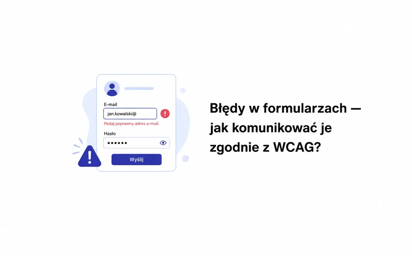 Błędy w formularzach — jak komunikować je zgodnie z WCAG?
