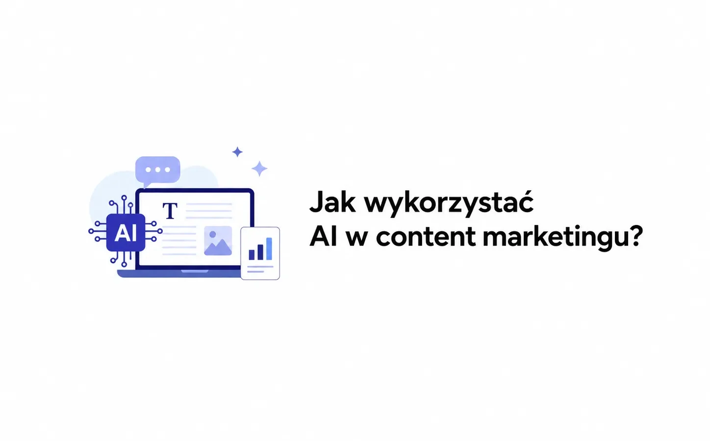 Jak wykorzystać AI w content marketingu?