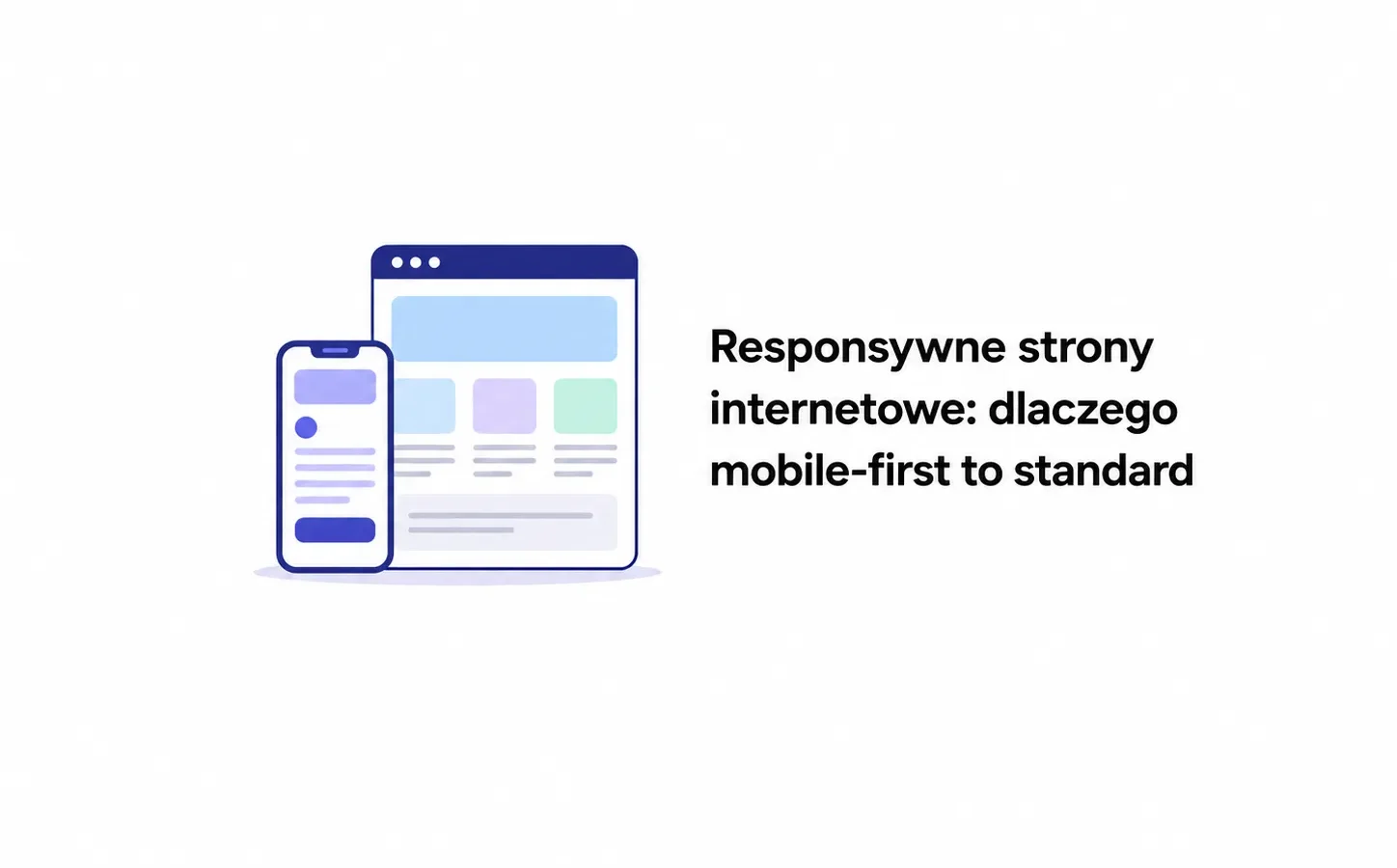 Responsywne strony internetowe: dlaczego mobile-first to standard